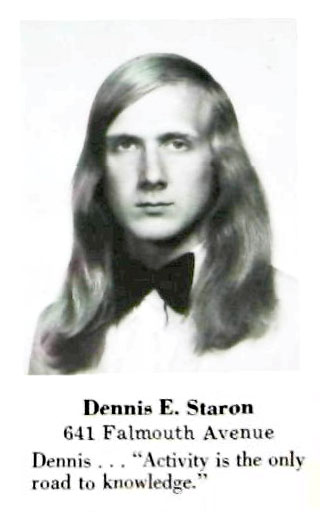 Dennis Staron, Class of 1974